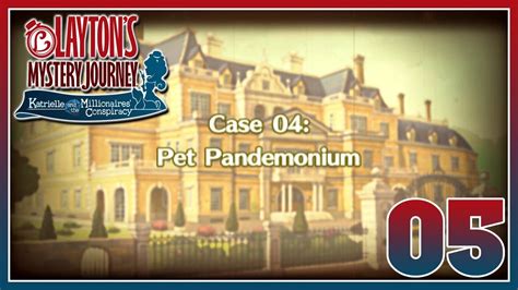 Layton's Mystery Journey: Case 4 Pet Pandemonium .